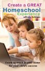 Create A Great Homeschool Experience - Preview