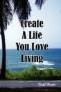 Create A Life You Love Living - Preview