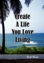 Create A Life You Love Living - Preview