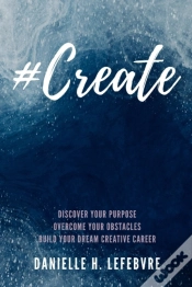 Capa do artigo #Create: Discover Your Purpose, Overcome