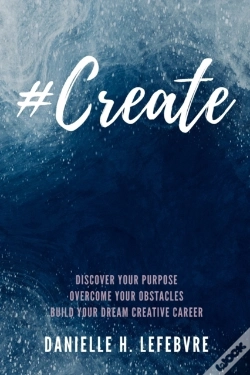 Capa do artigo #Create: Discover Your Purpose, Overcome