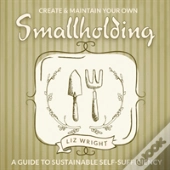 Create & Maintain Your Own Smallholding