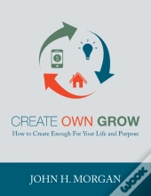 Create Own Grow: How To Create Enough Fo