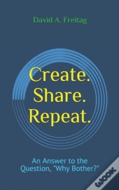 Create. Share. Repeat.