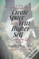 Create Space With Your Higher Self: Angelic Feng Shui