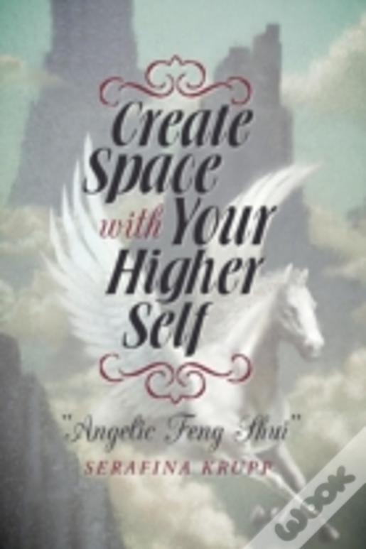 Create Space With Your Higher Self: Angelic Feng Shui