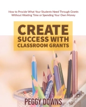 Create Success With Classroom Grants