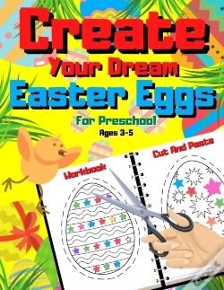 Capa do artigo Create Your Dream Easter Egg - Cut And Paste Workbook For Preschool Ages 3-5