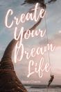 Create Your Dream Life - Preview