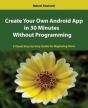 Create Your Own Android App In 30 Minutes Without Programming - Preview
