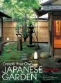 Create Your Own Japanese Garden: A Practical Guide - Preview