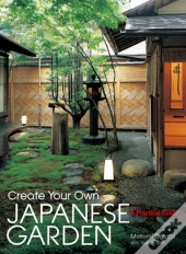Create Your Own Japanese Garden: A Practical Guide