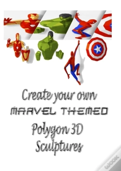 Capa do artigo Create Your Own Marvel Themed Polygon 3d Sculptures