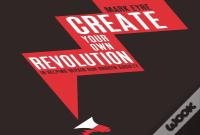 Create Your Own Revolution