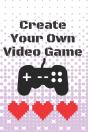 Create Your Own Video Game - Preview