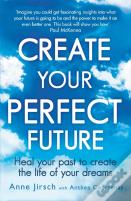 Create Your Perfect Future