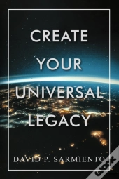 Create Your Universal Legacy