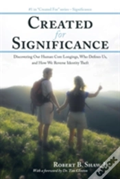 Capa do artigo Created For Significance: Discovering Our Human Core Longings, Who Defines Us, And How We Reverse Identity Theft