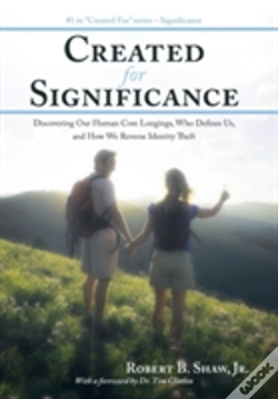 Capa do artigo Created For Significance: Discovering Our Human Core Longings, Who Defines Us, And How We Reverse Identity Theft