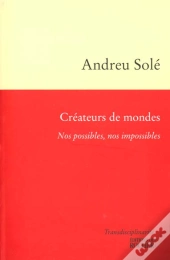 Createurs De Mondes - Nos Possibles, Nos Impossibles