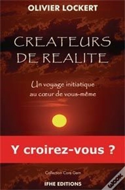 Capa do artigo Créateurs De Réalité ; Un Voyage Initiatique Au Coeur De Vous-Même