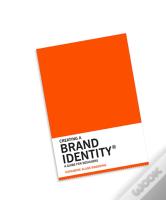 Creating A Brand Identity: A Guide For Designers