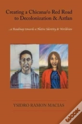 Creating A Chicana-O Red Road To Decolon