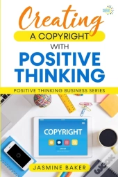 Creating A Copyright With Positive Thinking
