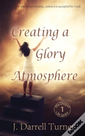 Creating A Glory Atmosphere