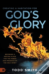 Creating A Habitation For God'S Glory
