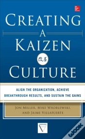 Capa do artigo Creating A Kaizen Culture: Align The Organization, Achieve Breakthrough Results, And Sustain The Gains