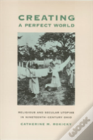 Creating A Perfect World
