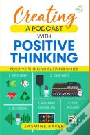 Creating A Podcast With Positive Thinking
