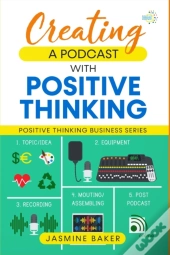 Creating A Podcast With Positive Thinking