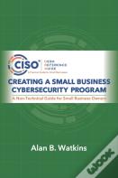Creating A Small Business Cybersecurity Program