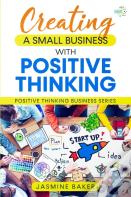 Creating A Small Business With Positive Thinking