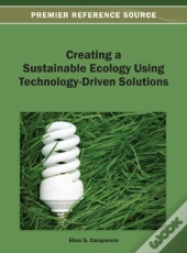 Creating A Sustainable Ecology Using Technology-Driven Solutions