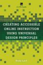 Creating Accessible Online Instruction Using Universal Design Principles - Preview