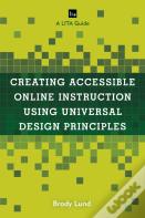 Creating Accessible Online Instruction Using Universal Design Principles