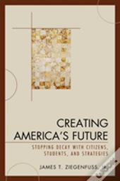Creating America'S Future