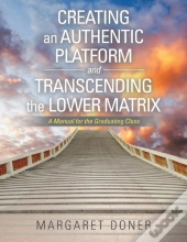 Creating An Authentic Platform And Transcending The Lower Matrix
