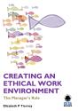 Creating An Ethical Work Environment: The Manager'S Role - Preview