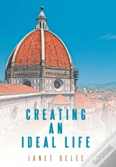 Creating An Ideal Life