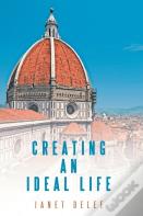 Creating An Ideal Life