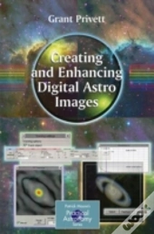 Creating And Enhancing Digital Astro Images