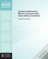 Creating And Maintaining Effective Local Government Citizen Advisory Committees