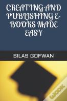 Creating And Publishing E-Books Made Easy