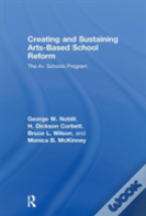 Creating And Sustaining Arts-Based School Reform