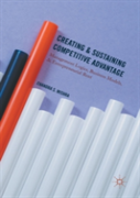 Creating And Sustaining Competitive Advantage