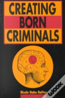 Creating Born Criminals